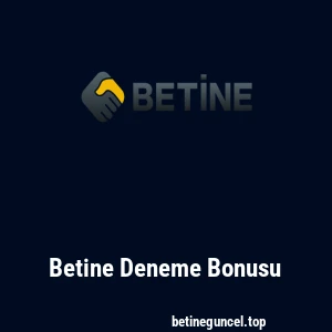 Betine Deneme Bonusu