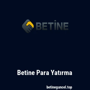 Betine Para Yatırma